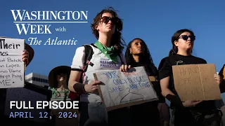 Washington Week with The Atlantic full episode, 4/12/24