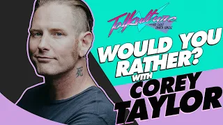 Corey Taylor Plays "Would You Rather?"