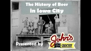 Weber Days: History of Beer in Iowa City 1840 to today.