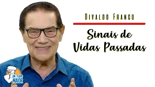 Divaldo Franco: Sinais de Vidas Passadas