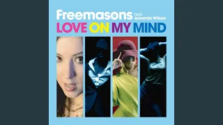 Love On My Mind (feat. Amanda Wilson) (Freemasons Remix)