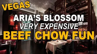 Blossom's BEEF CHOW FUN at ARIA, Las Vegas. A Very Expensive Chinese Spot.