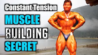 The THING the PROS Aren't Telling You, The Constant Tension Bodybuilding Secret