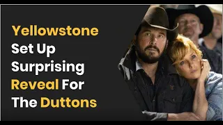 Yellowstone Season 4 Updates : Rumor Set Up Surprising 'REVEAL' For The Dutton's