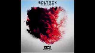 Zedd Ft. Jon Bellion - Beautiful Now (DJ Soltrix Bachata Remix)