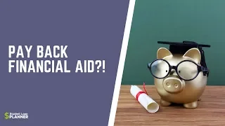 Do You Have to Pay Back Financial Aid? | Student Loan Planner