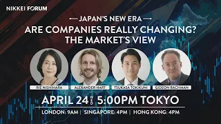 Nikkei Forum | Japan's new era - Are companies really changing? The market's view