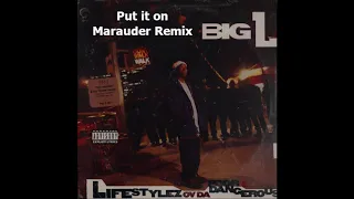 Big L - Put It On (Marauder Remix)