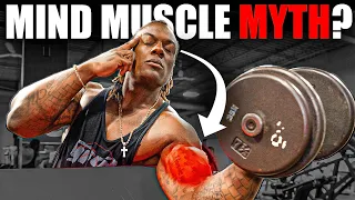 Mind Muscle Connection Is A Myth? (THE TRUTH)