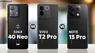 Moto Edge 40 Neo vs Vivo T2 Pro vs Redmi Note 13 Pro || Price | Launch Date | Full Comparison