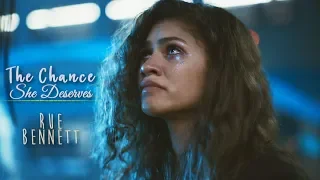 [EUPHORIA] Rue Bennett • "The Chance She Deserves."