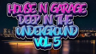 HOUSE N GARAGE - DEEP IN THE UNDERGROUND VOL 5