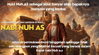 kisah nabi nuh as rasul pertama di bumi peringatan kepada kaumnya penyembah berhala azab Allah.