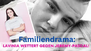 Familiendrama bei den Wollnys: Lavinia wettert gegen den verlobten Jeremy-Pascal!