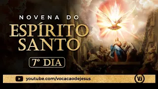 7º DIA - Novena do Espírito Santo