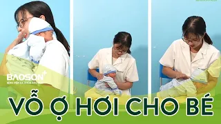 Hướng Dẫn Vỗ Ợ Hơi Cho Bé | Bệnh Viện Đa Khoa Bảo Sơn