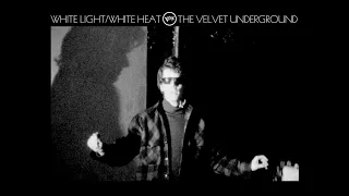 White Light/White Heat - The Velvet Underground [Music Video]