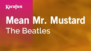 Mean Mr. Mustard - The Beatles | Karaoke Version | KaraFun