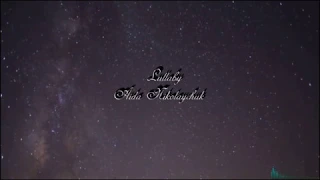 lullaby- Aida Nikolaychuk مترجمة by "mohammed eilyan"