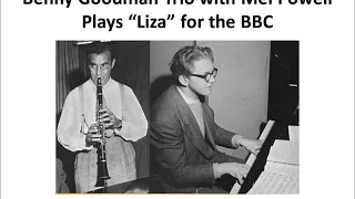 Liza - Benny Goodman Trio with Mel Powell Transcribed for BBC 1945