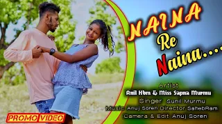 A  Naina// Anil// Sapna// Sunil murmu// New Santhali Promo video 2023