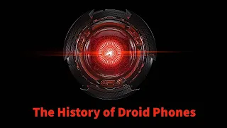 The History of Droid Phones-Tec-H-istory: