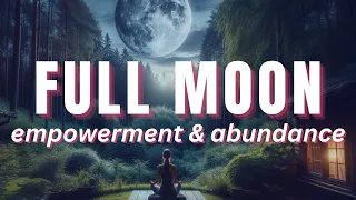 Full Moon Meditation MAY 2024 | Empowerment and Abundance Meditation