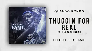 Quando Rondo - Thuggin For Real Ft. JayDaYoungan (Life After Fame)