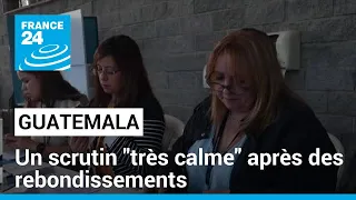 Présidentielle au Guatemala : un scrutin "très calme" après des rebondissements • FRANCE 24