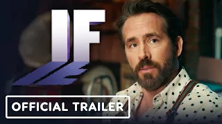 IF - Official Final Trailer (2024) Ryan Reynolds, John Krasinski, Cailey Fleming