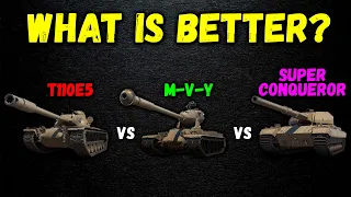 T110E5 vs M-V-Y vs Super Conqueror || WoT