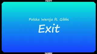 Polska Wersja - Exit ft. Gibbs (Tekst)