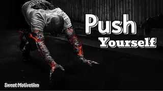 Push Yourself - Motivational Speech