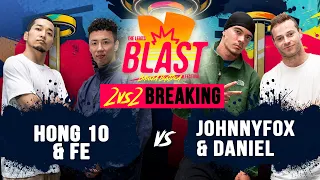 Hong 10 & Fe vs Daniel & JohnnyFox I Top 16 2vs2 Breaking I The Legits Blast 2023