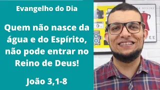 QUEM NÃO NASCE DA ÁGUA E DO ESPÍRITO NÃO PODE ENTRAR NO REINO (João 3,1-8) | JOÃO CLAUDIO RUFINO