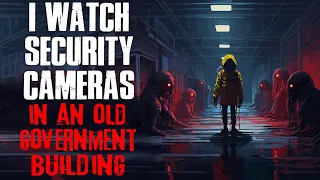 "I Watch Security Cameras In An Old Government Building" Creepypasta