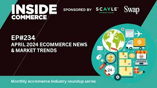 Ecommerce Market Mood, Strategy, Tech & AI News – April 2024