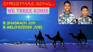 WE THREE KINGS................, CHRISTMAS SONG................