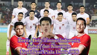 BERITA BOLA TIMNAS INDONESIA: JADWAL DAN KLASEMEN GRUP F KUALIFIKASI PIALA DUNIA 2026