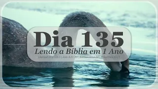 A BÍBLIA EM UM ANO (DIA 135) | JOSÉ HILÁRIO DIAS FONTES