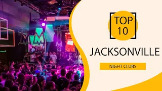 Top 10 Best Night Clubs to Visit in Jacksonville, Florida | USA - English