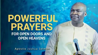 POWERFUL PRAYER FOR OPEN DOORS AND OPEN HEAVEN - APOSTLE JOSHUA SELMAN