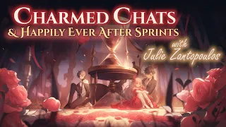 💗Charmed Chats & Happily Ever After Sprints with Julie Zantopoulos // 3 Feb @ 10 am CST💗