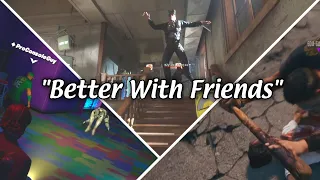 Better With Friends! (Outlast Trials, Fortnite, Dead Island 2)