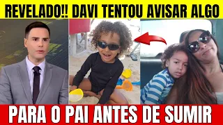 URGENTE! PESSOA MISTERIOSA REVELA QUE VIU DAVI TENTANDO FALAR ALGO PARA O PAI ANTES DE SUMIR😭