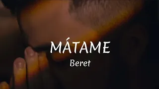 Beret - Mátame (Letra/lyrics)