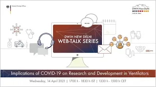 Web Talk – Implications of COVID 19 on Research and Development in Ventilators