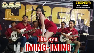 IMING IMING - Eka ayu - DIRGA MUSIC Live patoman || DSS PRO AUDIO