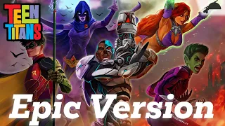 Teen Titans - Main Intro Theme | Epic Orchestral Version V2