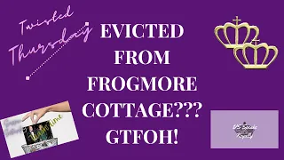 HARRY & MEGHAN EVICTED FROM FROGMORE COTTAGE? GTFOH! #TwistedThursday #VSSpeaksRoyally #SussexSquad